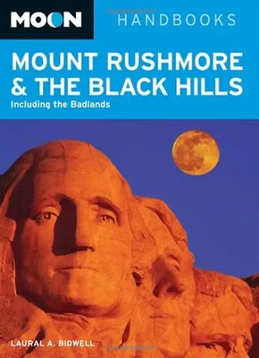 Moon Mount Rushmore and The Black Hills (Moon Mount Rushmore & the Black Hills: