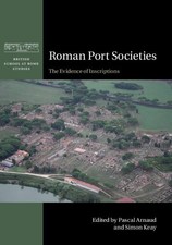 Roman Port Societies by Pascal Arnaud, Simon Keay - 9781108486224