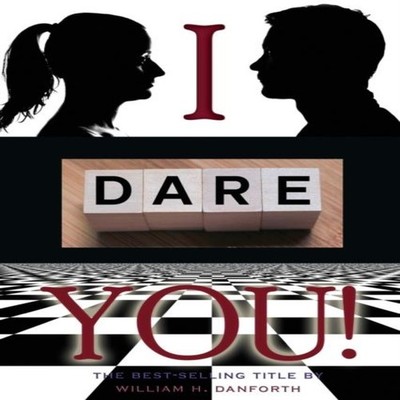 I dare you Danforth William H Paperback International Alliance Pr