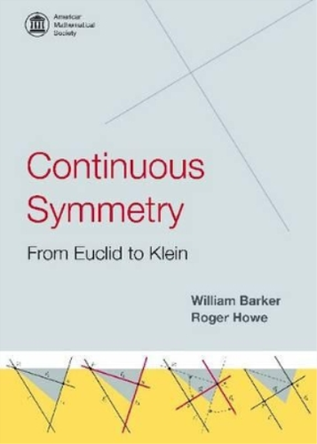 William Barker Roger Howe Continuous Symmetry: from Euclid to Klein ...
