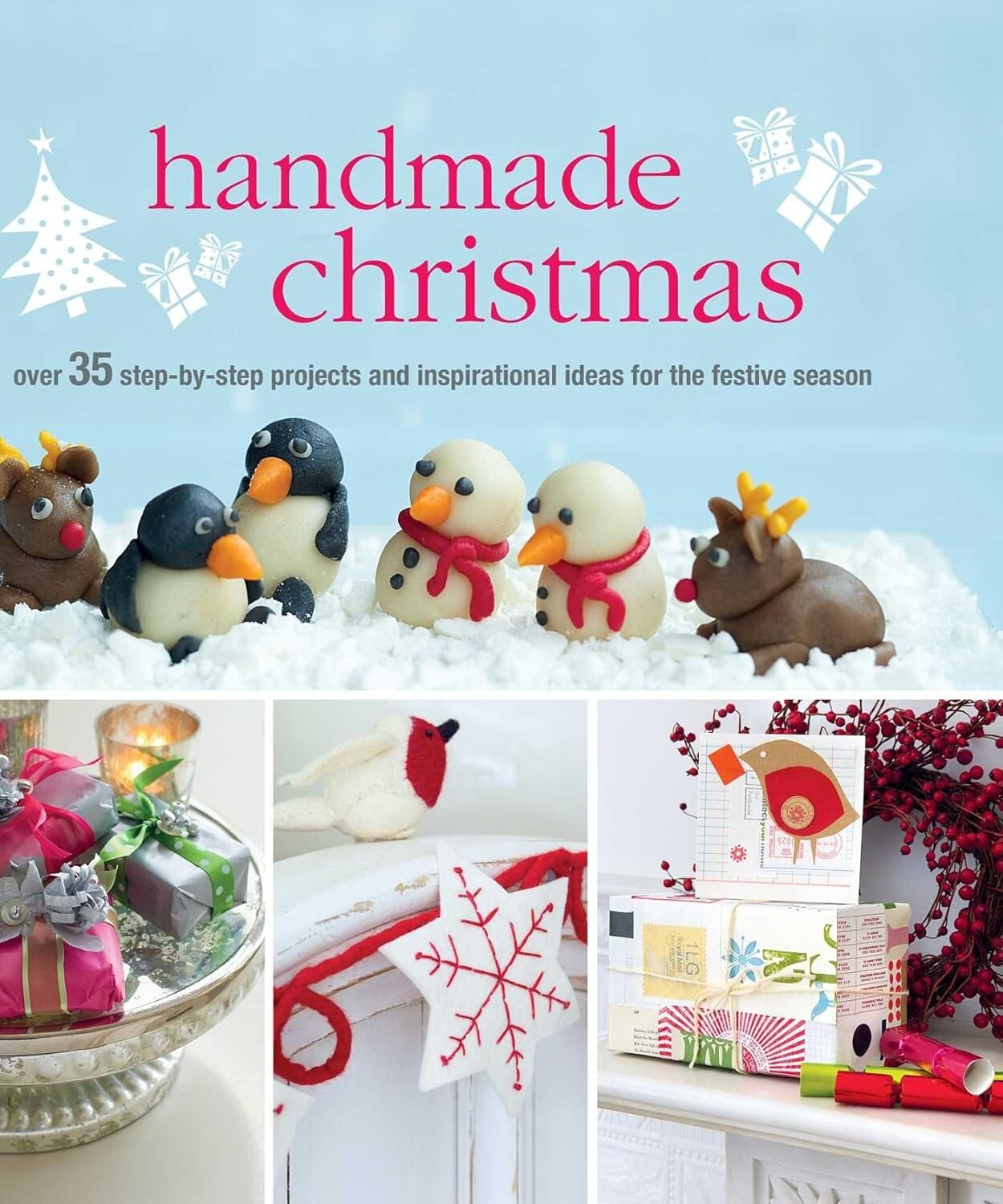 Handmade Christmas: Over 35 Step-by-Step Projects and Inspirational Ideas