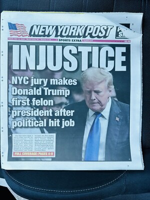 New York Post Newspaper May 31, 2024 - Donald Trump Injustice