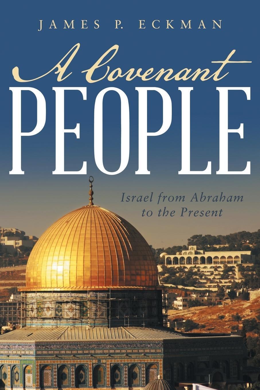 Thumbnail - A Covenant People Israel From Abraham To The Present James P. Eckman