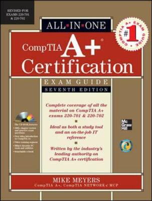 CompTIA A+ Certification All-in-One Exam Guide, Seven by Meyers, Mike 0071701338