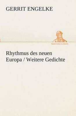 Rhythmus des neuen Europa / Weitere Gedichte by Gerrit Engelke (German) Paperbac