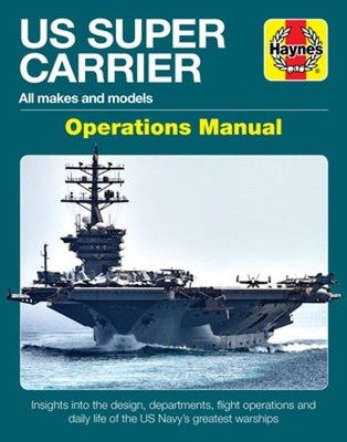 Us Super Carrier: All Makes and Models * Insights Into the Design, Departments,