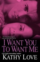 Kathy Love | I Want You To Want Me | Taschenbuch | Englisch (2008) | Kensington