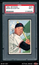 1952 Bowman #232 Enos Slaughter Cardinals HOF PSA 7 - NM