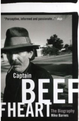 SELTEN. Captain Beefheart: The Biography Barnes, Mike. KOSTENLOSER Versand in Italien