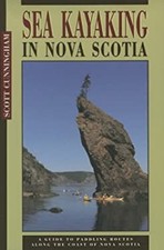 Sea Kayaking in Nova Scotia : A Guide to Paddling Routes along th