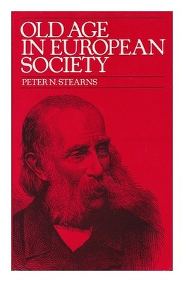 Stearns, Peter N. Alt Alter IN European Gesellschaft: der Hülle Of France / St