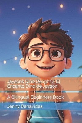 Jaysons Dino Delight (En Espaol): El Encanto Dino de Jayson by Jenny Benavides P