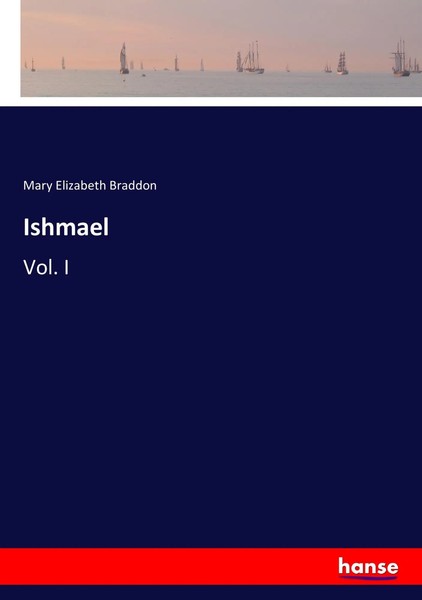 Ishmael Vol. I Mary Elizabeth Braddon Taschenbuch 328 S. Englisch 2017-image