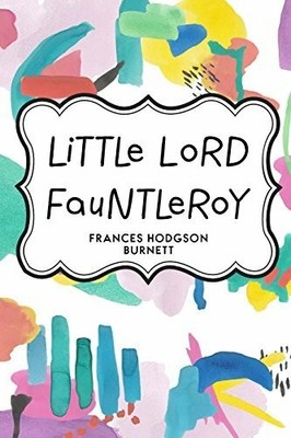 Little Lord Fauntleroy Buch CreateSpace Independent Publishing Platform