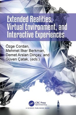Extended Realities, Virtual Environment, and Interactive Experiences by Ozge Cor
