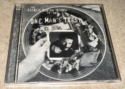 Charlie Burton - One Man s Trash The Story  77- 99 CD Rare OOP