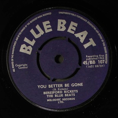 BERESFORD RICKETS: you better be gone BLUE BEAT 7'' Single 45 RPM UK