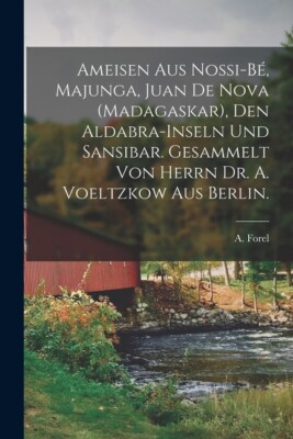 Ameisen Aus Nossi-B?, Majunga, Juan De Nova (Madagaskar), Den Aldabra-Insel...