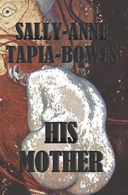 His Mother,Sally-Anne Tapia-Bowes