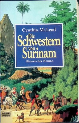 Buch Die Schwestern von Surinam. Historischer Roman. McLeod, Cynthia: