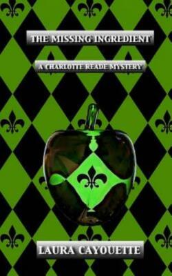 The Missing Ingredient: A Charlotte Reade Mystery
