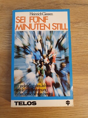 Sei fünf Minuten still : ein Andachtsbuch für 365 Tage.