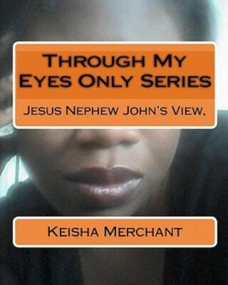 Through My Eyes Only Series: Jesus Nephew John View, 9781441411693| eBay