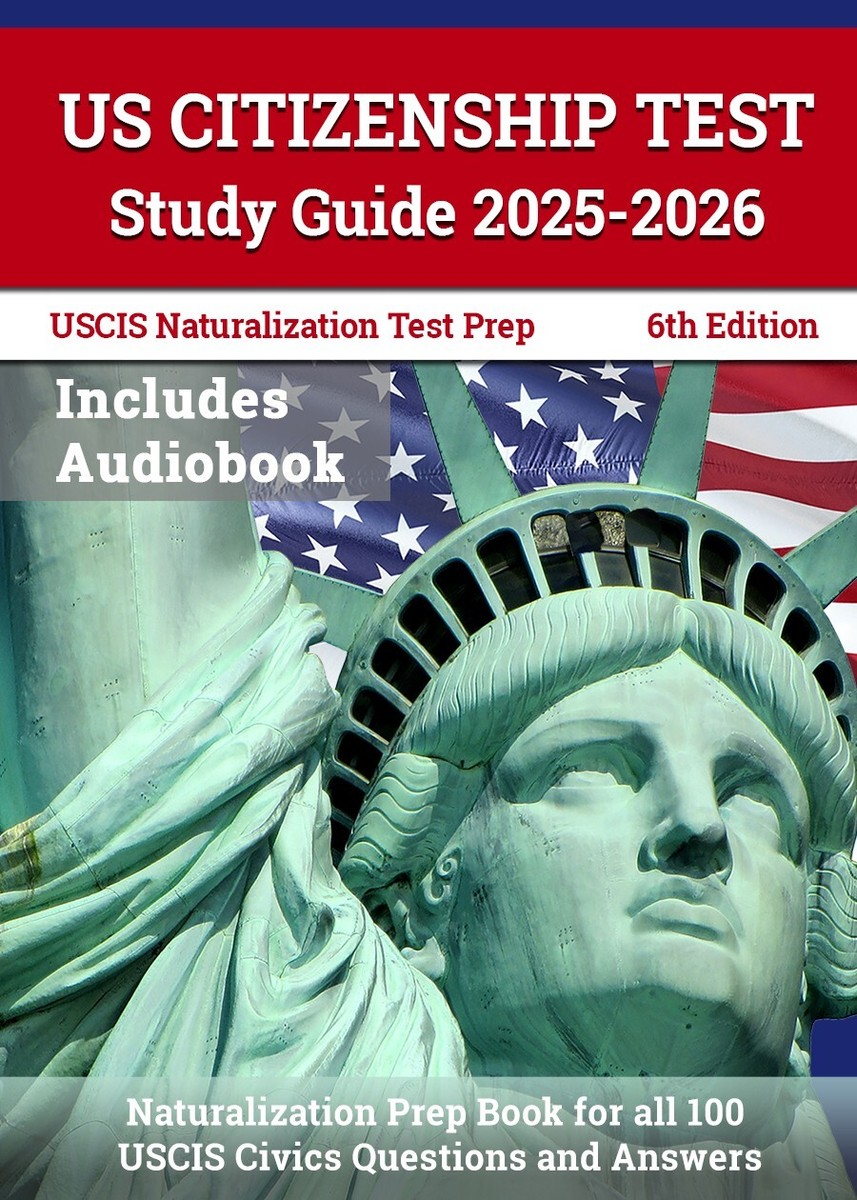US Citizenship Test Study Guide 2025-2026: Naturalization Prep