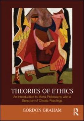 Theories of Ethics: An Introduction to Moral Philosophy with a Selection of...