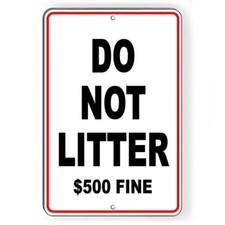 Do not litter 500 fine no littering Sign / Decal  / warning dumping sl002 /