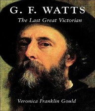 G. F. Watts : The Last Great Victorian Hardcover Veronica Frankli