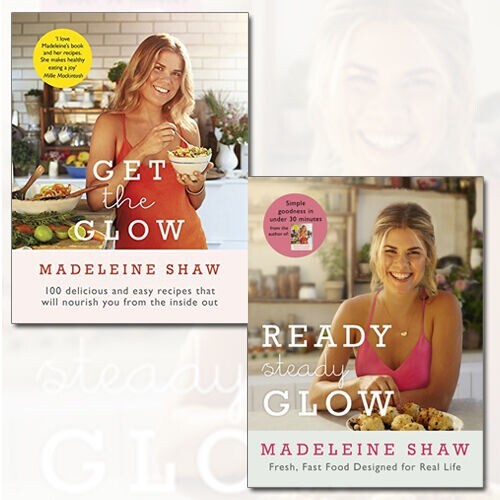 Madeleine Shaw 2 Books Collection Set (  Get The Glow, Ready, Steady, Glow )
