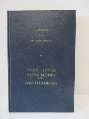 Selections from the Numismatist US Paper Money & Miscellaneous Hardcover Book