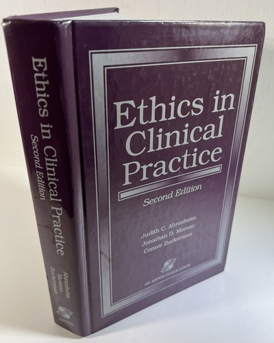 Ethics in Clinical Practice, Judith C. Ahronheim, Jonathan D., Ph.D. Moreno, Con
