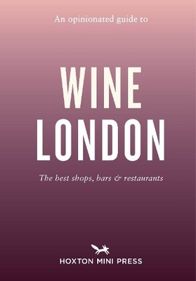 Tom Howells An Opinionated Guide to Wine London (Taschenbuch) (US IMPORT)