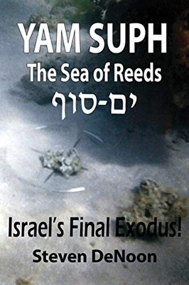 YAM SUPH; THE SEA OF REEDS By Steven Denoon **BRAND NEW**