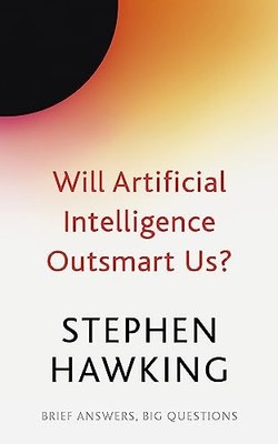 Will Artificial Intelligence Outsmart Us? (Brief Answers, Big Qu