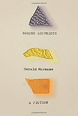 Border Districts : A Fiction Hardcover Gerald Murnane