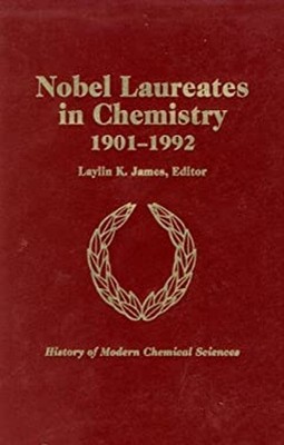 Nobel Laureates in Chemistry : 1901-1992 Hardcover