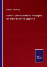 Grundriss der Geschichte der Philosophie von Thales bis auf die Gegenwart by Fri