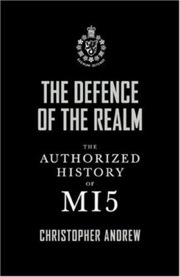 The Defence of the Realm: The Authorized History of MI5,Christopher Andrew