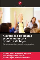Idalmis Rosa Mendoza Del Toro (U. A.) | A AvaliaçãO Da GestãO Escolar Na...