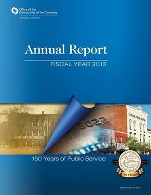 Office of the Comptroller of the Currency: Annual Report Fiscal Year 2013 by Off