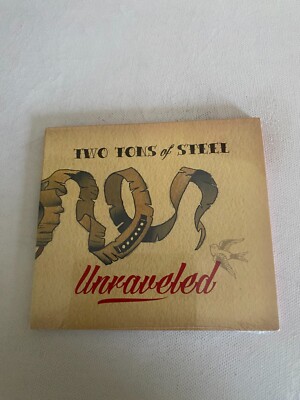 TWO TONS OF STEEL  - UNRAVELED   -  NEW