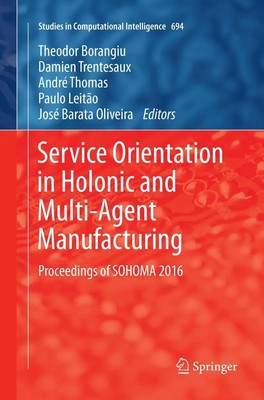 Service Orientation in Holonic and Multi-Agent Manufacturing Borangiu (u. a.) ix