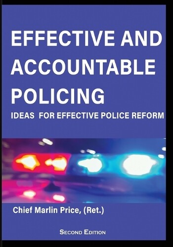Marlin R Price Effective and Accountable Policing, Second Edition (Tascabile)