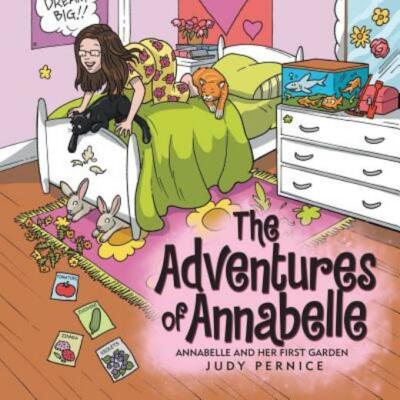 The Adventures Of Annabelle: Annabelle And Her First Garden