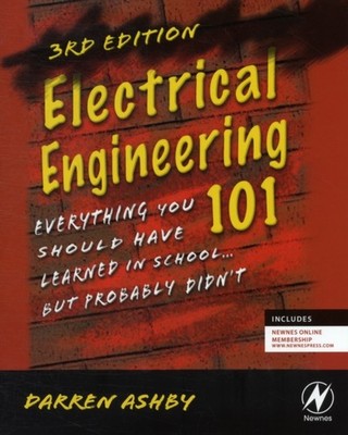 ELECTRICAL ENGINEERING 101 by Darren Ashby Electronics Product Line Manager