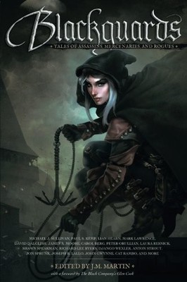 BLACKGUARDS: TALES OF ASSASSINS, MERCENARIES, AND ROGUES By Michael J. Sullivan