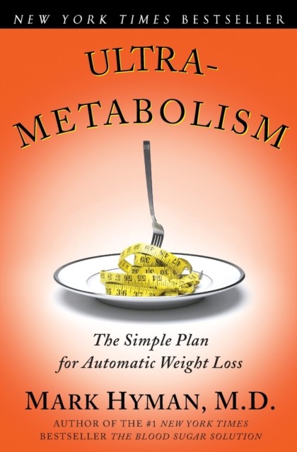 Ultrametabolism The Simple Plan for Automatic by Dr. Mark Hyman PAPERBACK